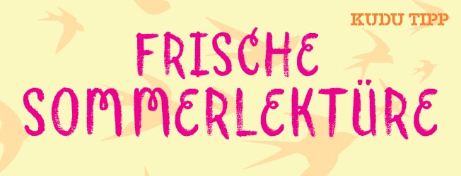KUDU Tipp: Frische Sommerlektüre, per Klick landet man bei der Buchauswahl